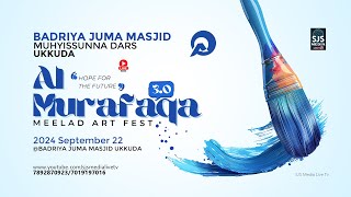 Al Murafaqa 3.0 Meelad Art Fest 2K24 | Muhyissunna Dars Badriya Juma Masjid Ukkuda 22/09/2024