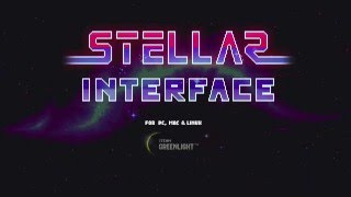Stellar Interface - Greenlight Trailer