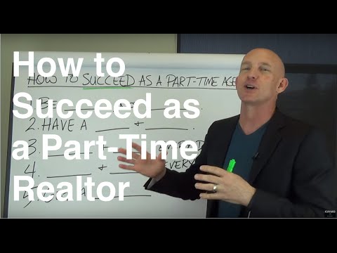How to Succeed as a Part-Time Realtor - Kevin Ward How to Succeed as a Part-Time Realtor - Kevin Ward