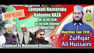 Zulfiqar Ali Hussaini II Lamyaati Nazeeruka II Kalaame RAZA II 28.09.2018 ©