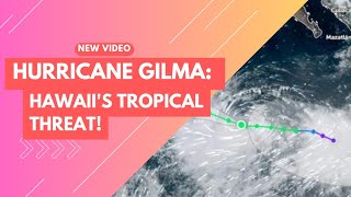 Hurricane Gilma: Hawaii's Tropical Threat!