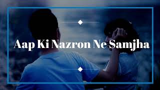 Aap Ki Nazron Ne Samjha Lyrics Video | Sanam