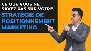 Le secret pour créer la meilleure stratégie de positionnement marketing