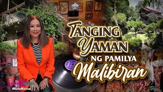 Tanging Yaman Ng Pamilya Malibiran | RATED KORINA