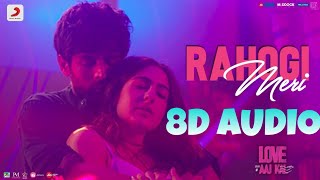 Rahogi Meri 8D - Love Aaj Kal | Kartik Aaryan | Sara Ali Khan | Pritam | Arijit Singh