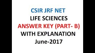 CSIR JRF NET  LIFE SCIENCES  ANSWER KEY (PART- B) WITH EXPLANATION  June-2017