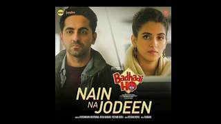 Nain na jodeen new song badhaai ho movie song latest song in 2018 mp3