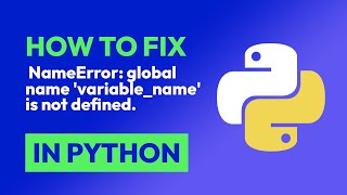 How to fix NameError: global name 'variable_name' is not defined. in Python