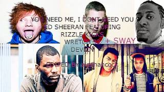 You Need Me(REMIX)-Ed Sheeran ft. Sway, Rizzle Kicks, Wretch 32, Devlin & Random Impulse