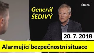 Generál Šedivý o bezpečnostních hrozbách v Evropě i ve světě. 20.7.2018