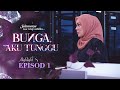 HIGHLIGHT: Episod 1 - Tan Sri Amri Pakcik Bunga Ke?! | Bunga, Aku Tunggu (2023)