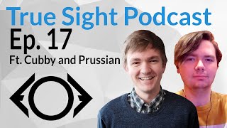 True Sight Podcast Ep. 17 - NA Amateur talk with Cubby and Prussian