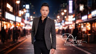 ĐẾM  - KHƯƠNG NGỌC ĐÌNH | Bài hát chỉ nghe lúc buồn