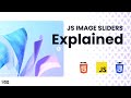 JS Image Sliders EXPLAINED IN DETAIL with HTML, CSS & JavaScript - No Library