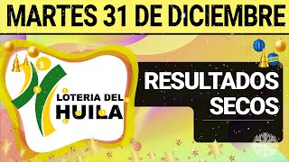 Resultado SECOS Lotería del HUILA del Martes 31 de Diciembre 2024  SECOS 😱💰💸