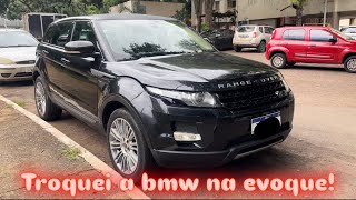 Troquei a bmw manual na evoque? (Como comprar e vender carros)