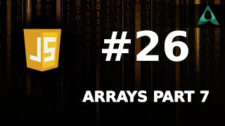 #26 JavaScript Arrays Part 7/7 (JavaScript Tutorials for Beginners to Intermediate)