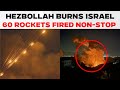 Hezbollah Vs Israel LIVE | Hezbollah Fires 60 Rockets At IDF After Israel Eliminates Top Commanders