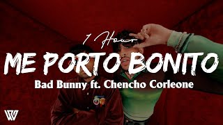 [1 Hour] Bad Bunny ft. Chencho Corleone - Me Porto Bonito (Letra/Lyrics) Loop 1 Hour