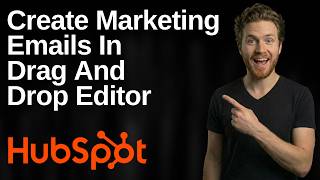 How To Create Marketing Emails In The Drag And Drop Editor In HubSpot (2026 Easy Guide)