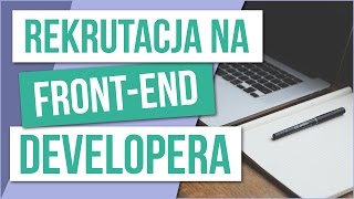 Co warto wiedzieć o front-endzie przed rozmową kwalifikacyjną?