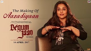 Begum Jaan - Making of Aazaadiyan | Vidya Balan | Sonu Nigam | Rahat Fateh Ali Khan | Anu Malik
