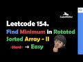 Leetcode 154. Find Minimum in Rotated Sorted Array | Optimal Complete Dry Run 🧙‍♂️🪄  | Video 10