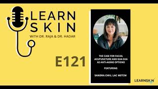 LS Podcast S4 EP121: The Case for Facial Acupuncture and Gua Sha as Anti-Aging Options