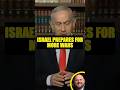 Netanyahu Says Israel Is Preparing for More Wars