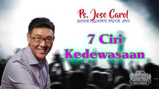 Ps Jose Carol - 7 Ciri Kedewasaan