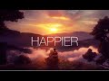 I Want You to Be Happier || AMV || Happy New Year! || Marshmello ft. Bastille || Happier