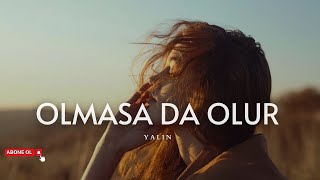 Yalın - Olmasa Da Olur (Sözleri) | Ne yaz ne kış, o tam bahar ❀