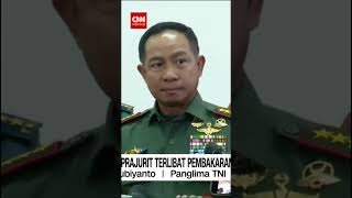 Panglima TNI: Tidak Ada Prajurit Terlibat Pembakaran Rumah Wartawan