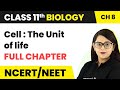 Cell : The unit of life  - Full Chapter Explanation | Class 11 Biology Chapter 8