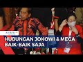 Istana Ungkap Hubungan Presiden Jokowi & Megawati Baik-Baik Saja