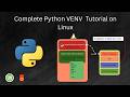 Complete Python VENV Virtual Environment Tutorial on Ubuntu Linux