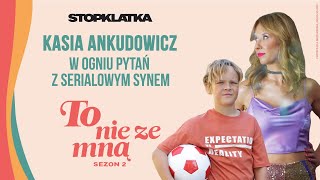 Kasia Ankudowicz w ogniu pytań z serialowym synem I To nie ze mną