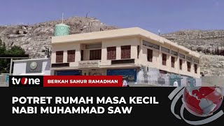 Berkunjung ke Rumah Masa Kecil Rasulullah | Berkah Sahur Ramadhan tvOne