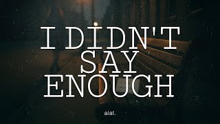 aial. - I Didn't Say Enough「Lyric Video」