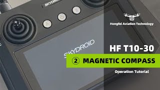HF T10-T30 Operation Tutorial - Magnetic Compass Calibration