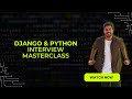 Python & Django Interview Masterclass: Ace Your Dream Job | Interview Preparation & Tips