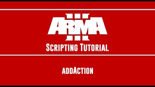 ARMA 3 Scripting Tutorial  - addAction