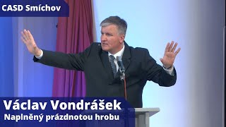 Václav Vondrášek • Večeře Páně • 30.3.2024 • Naplněný prázdnotou hrobu