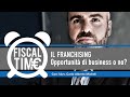 IL FRANCHISING – Opportunità di business o no?