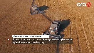 Rusiya Azərbaycana tədarük etdiyi taxılda aşkarlanmış qüsurları aradan qaldıracaq - ARB24 (Xəbərlər)