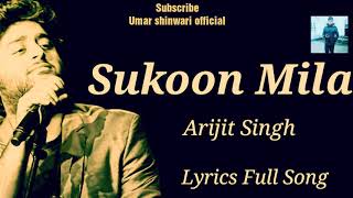 Sukoon Mila Arijet Singh Lyrics Full Song ! Arijit Singh song ! Best song ! India song