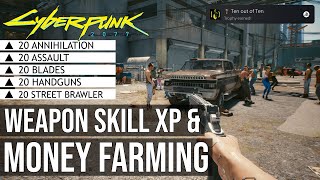 Unlimited Weapon Skill XP \u0026 Money Farming (Blades, Handguns, Annihilation and More) - Cyberpunk 2077