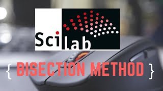 Scilab Programming - Bisection Method 2021