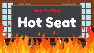 How To Play Hot Seat | Fun Classroom Game