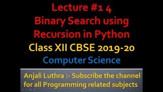 Python program for Binary Search using Recursion | Class XII Comp. Sc. 2020